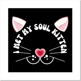 Valentines Cat I met my soul kitten Posters and Art